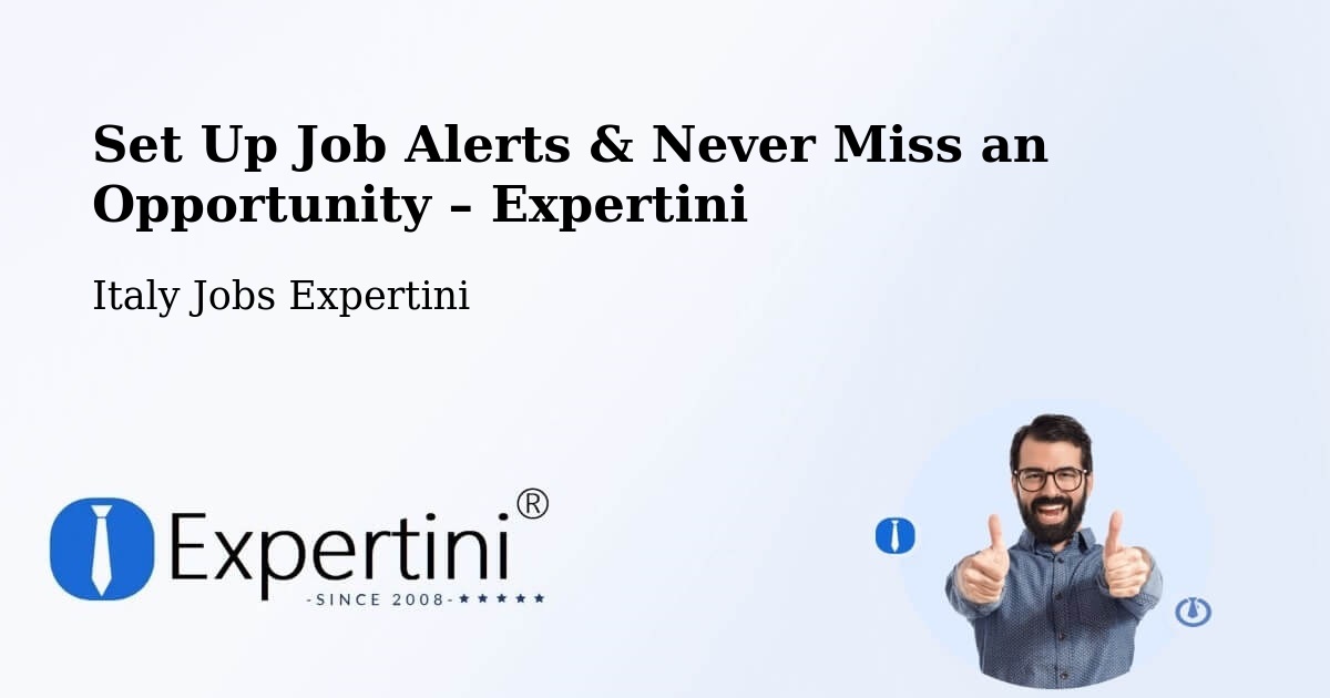 Job Alerts Guide – Get Notified About New Jobs in Setzu - Setzu, Italy Jobs Expertini