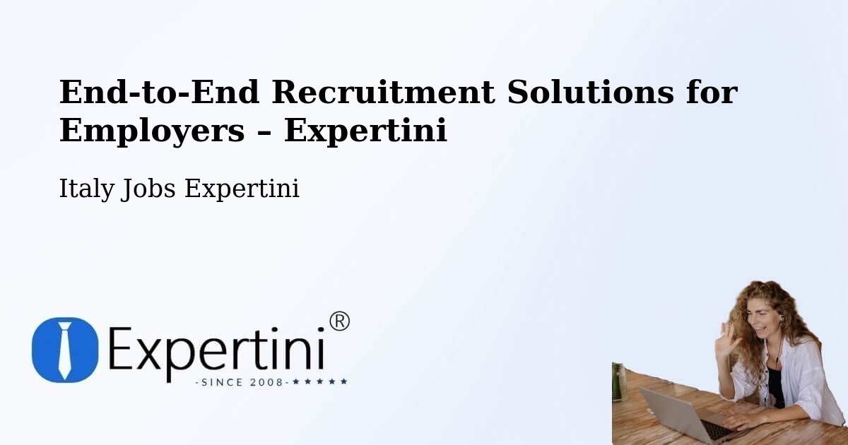 Recruitment Solutions for Employers – Setzu - Setzu, Italy Jobs Expertini